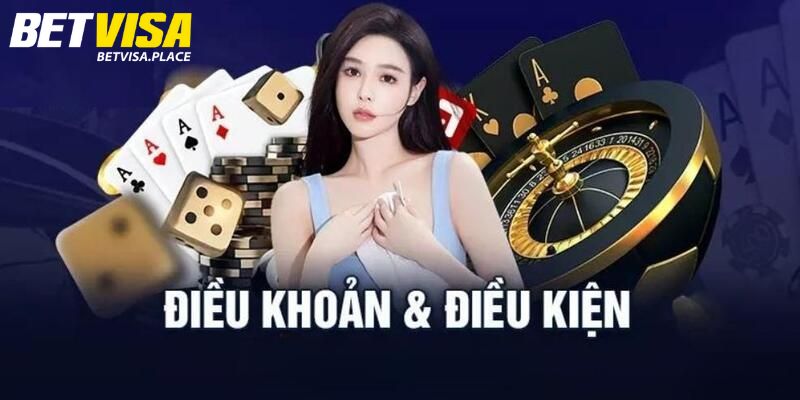 Tổng Hợp Các Điều Kiện Và Điều Khoản Mới Nhất Tại Betvisa 1 Điều kiện và điều khoản là gì?