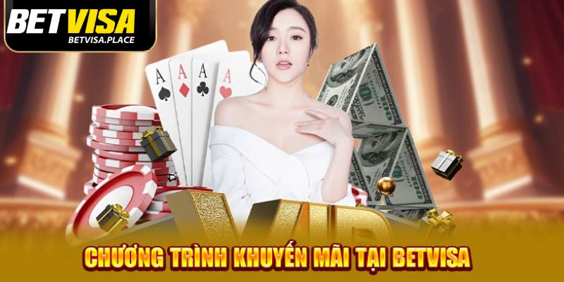 Khuyến Mãi Betvisa - Cập Nhật Top Ưu Đãi Độc Quyền Hấp Dẫn 1 Top khuyến mãi Betvisa 2025 được săn đón nhất